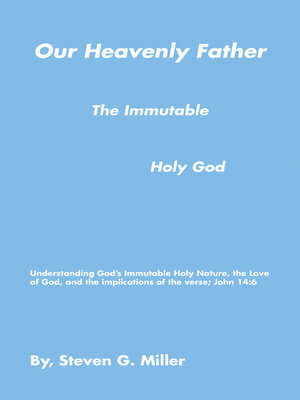 cover image of Our Heavenly Father the Immutable Holy God